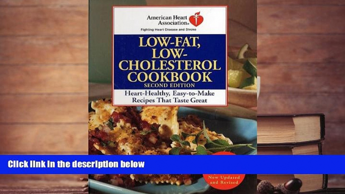 Read Online American Heart Association Low-Fat, Low-Cholesterol Cookbook, Second Edition: