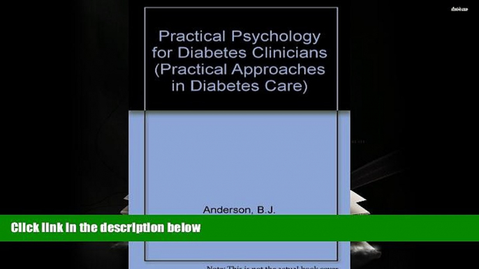 Download [PDF]  Practical Psychology for Diabetes Clinicians: How to Deal With the Key Behavioral