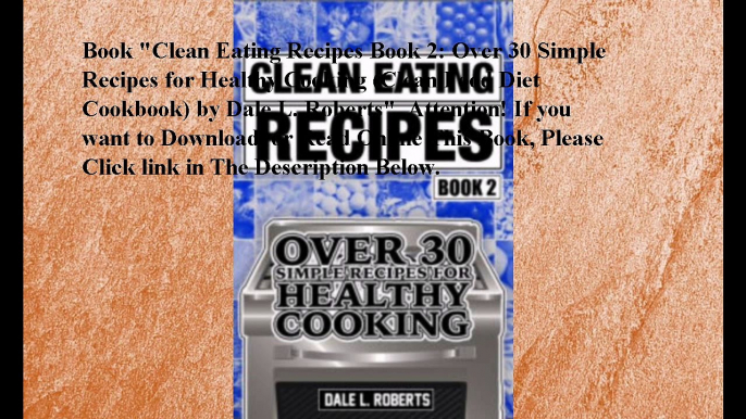 Download Clean Eating Recipes Book 2: Over 30 Simple Recipes for Healthy Cooking (Clean Food Diet Cookbook) ebook PDF