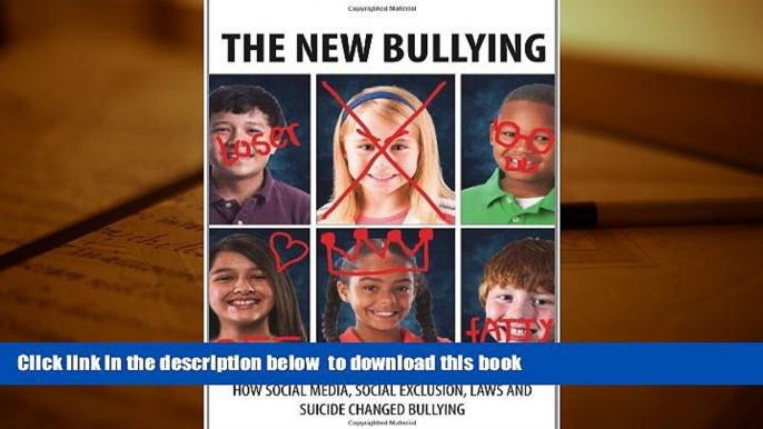 PDF [DOWNLOAD] The New Bullying-How social media, social exclusion, laws and suicide have changed