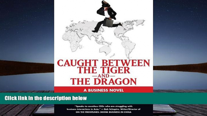 Download  Caught Between the Tiger and the Dragon: A Business Novel (Business Novels (Tompkins