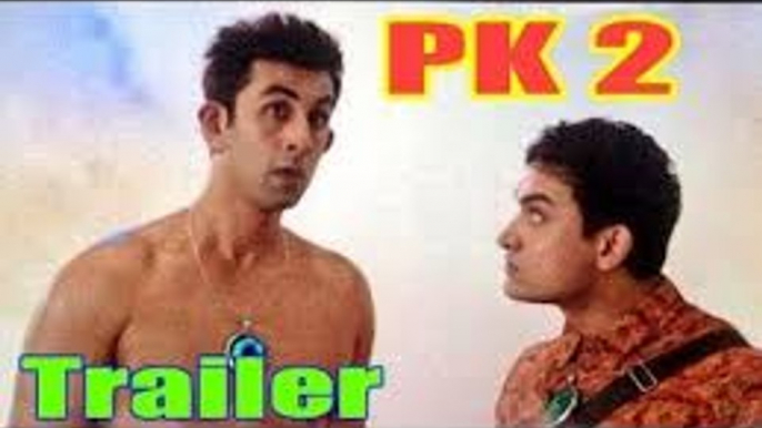 PK 2 Official Movie Trailer Amir Khan Ranbir Kapoor 2017