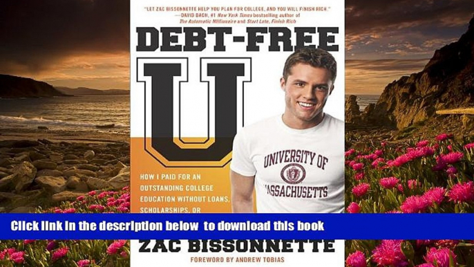 [PDF]  Debt-Free U: How I Paid for an Outstanding College Education Without Loans, Scholarships,