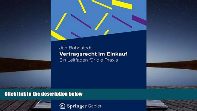 PDF [DOWNLOAD] Vertragsrecht im Einkauf: Ein Leitfaden fÃ¼r die Praxis (German Edition)