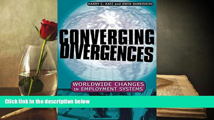 Read  Converging Divergences: Worldwide Changes in Employment Systems (Cornell Studies in