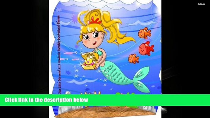 BEST PDF  Cute Little Mermaid 2017 Academic Monthly Motivational Planner: 16 Month August