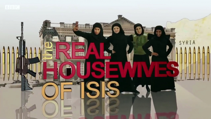 Real Housewives of ISIS - BBC 2 Revolting Episode 1-Dailymotion