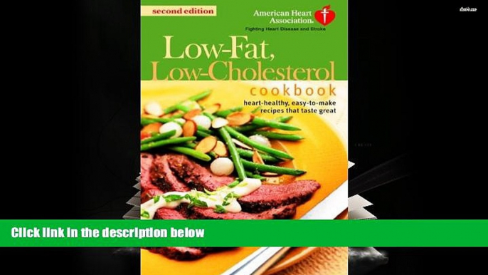 Read Online The American Heart Association Low-Fat, Low-Cholesterol Cookbook: Delicious Recipes to