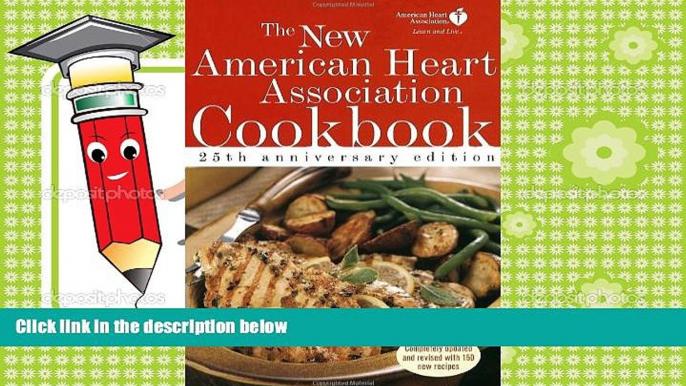 Read Online The New American Heart Association Cookbook: 25th Anniversary Edition American Heart