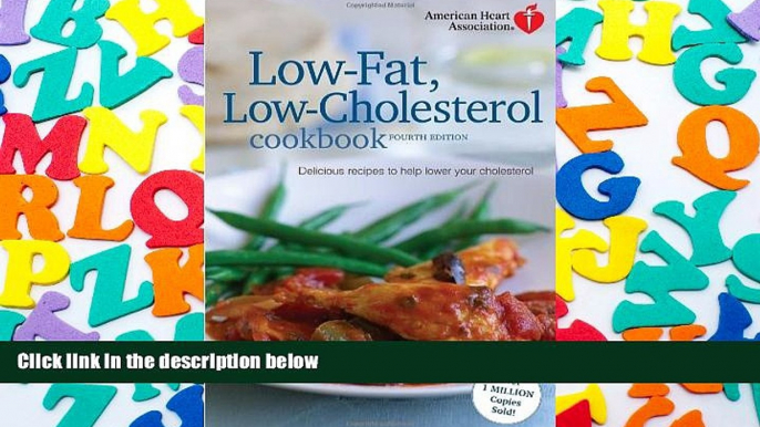 Read Online American Heart Association Low-Fat, Low-Cholesterol Cookbook, 4th edition: Delicious