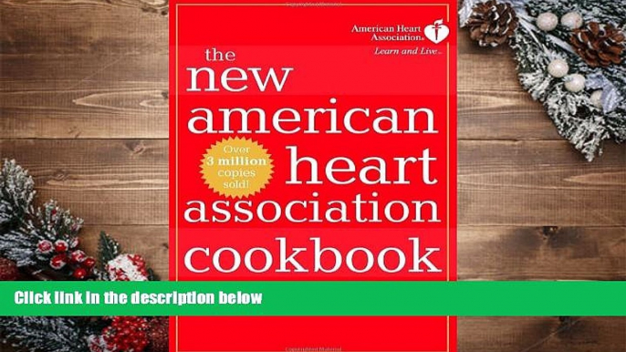 Read Online The New American Heart Association Cookbook, 7th Edition American Heart Association