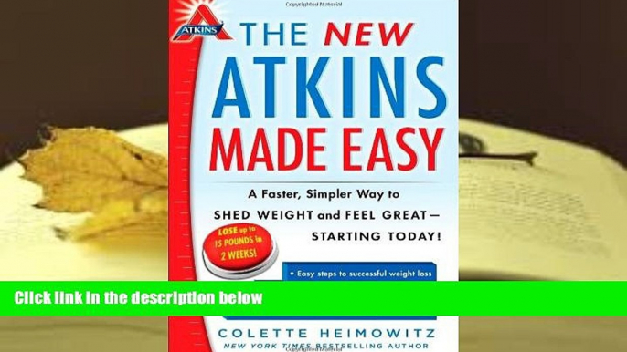 PDF  The New Atkins Made Easy: A Faster, Simpler Way to Shed Weight and Feel Great -- Starting