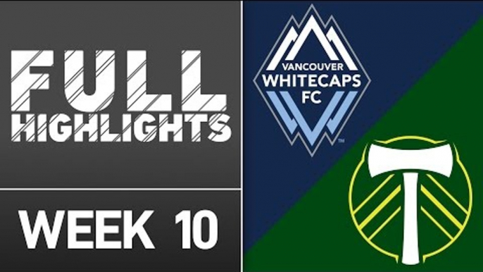 HIGHLIGHTS: Vancouver Whitecaps FC vs Portland Timbers | May 7, 2016