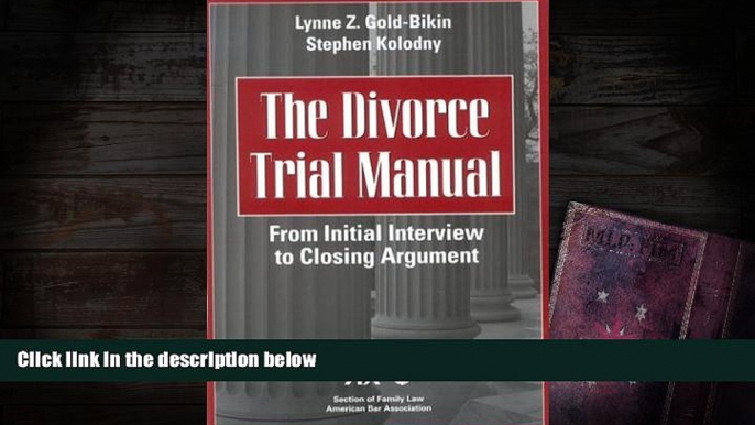 PDF [DOWNLOAD] The Divorce Trial Manual: From Initial Interview to Closing Argument FOR IPAD