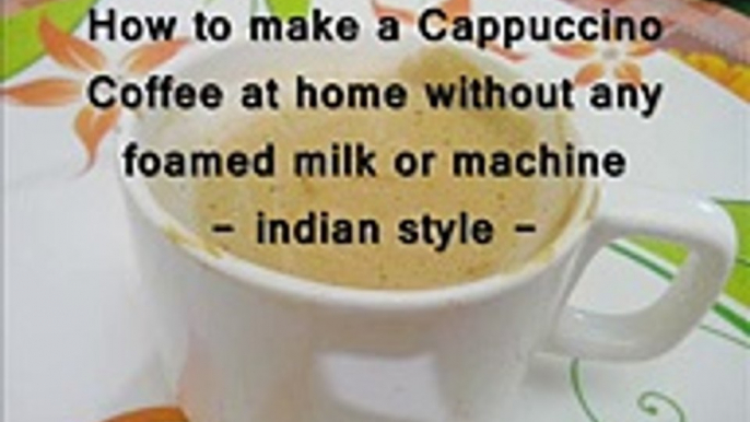 How to make a Cappuccino Coffee at home without foamed milk or machine - YouTube