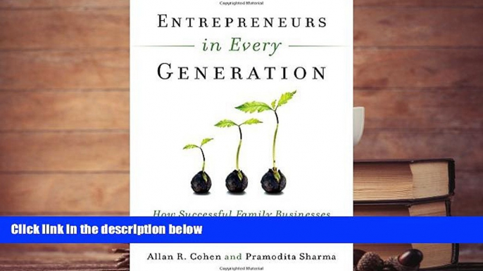 Read  Entrepreneurs in Every Generation: How Successful Family Businesses Develop Their Next