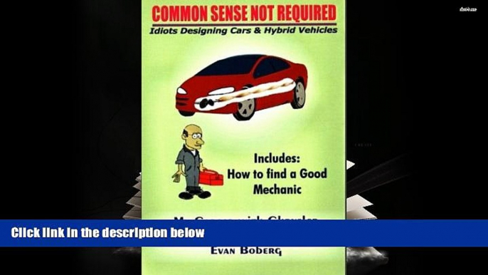 Download  Common Sense Not Required: Idiots Designing Cars + Hybrid Vehicles: My Career with