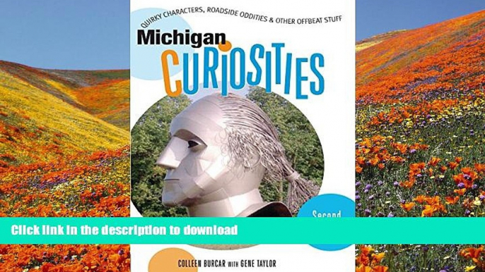 READ book Michigan Curiosities, 2nd: Quirky Characters, Roadside Oddities   Other Offbeat Stuff