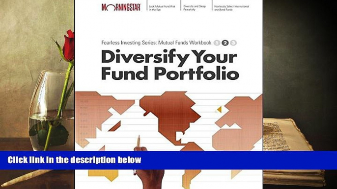 Read  Diversify Your Mutual Fund Portfolio : Morningstar Mutual Fund Investing Workbook, Level 2