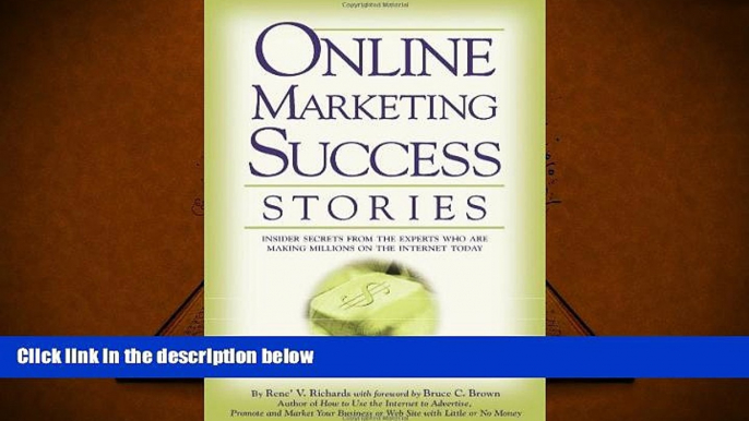 Read  Online Marketing Success Stories: Insider Secrets, From the Experts who are Making Millions