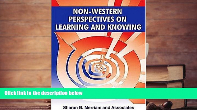 Kindle eBooks  Non-Western Perspectives On Learning and Knowing: Perspectives from Around the