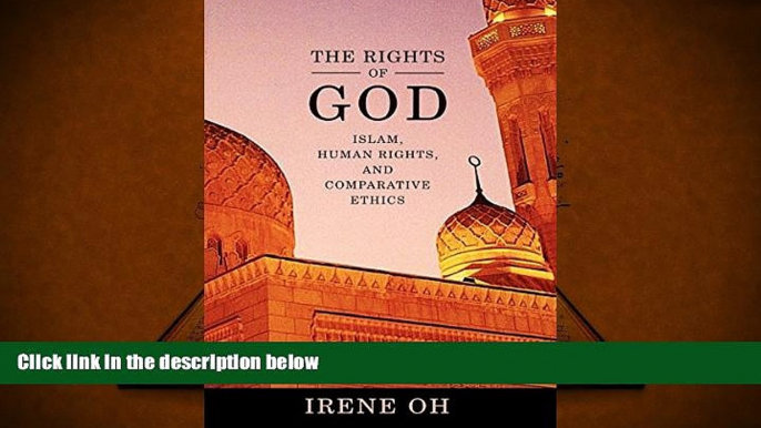 PDF [DOWNLOAD] The Rights of God: Islam, Human Rights, and Comparative Ethics (Advancing Human