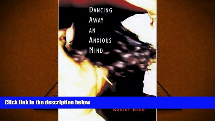 Read Online Dancing Away an Anxious Mind: A Memoir about Overcoming Panic Disorder For Kindle