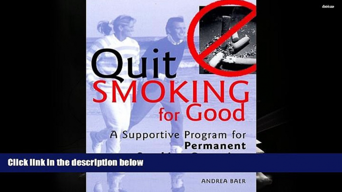 Read Book Quit Smoking for Good: A Supportive Program for Permanent Smoking Cessation (Personal