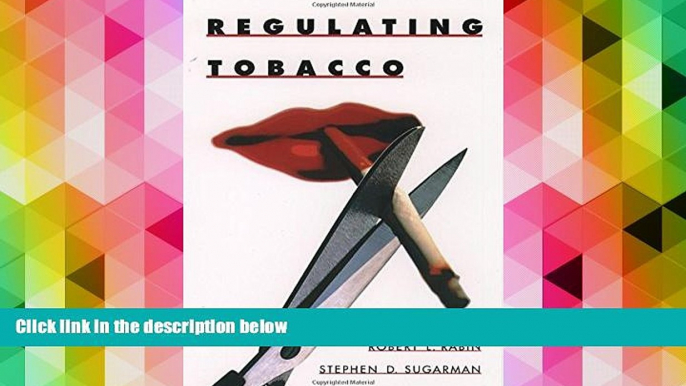 Read Book Regulating Tobacco   For Full