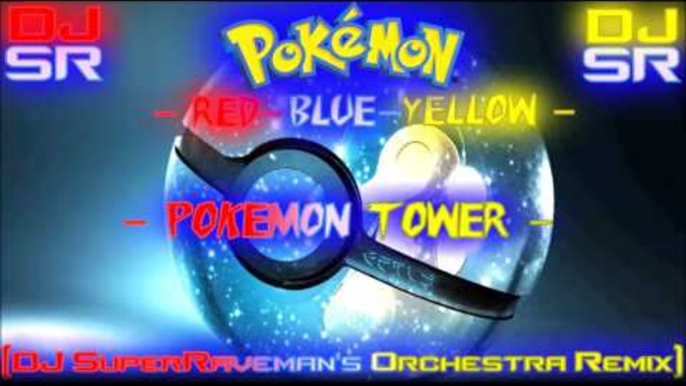 Pokemon: Red~Blue~Yellow - Pokemon Tower [DJ SuperRaveman's Orchestra Remix]