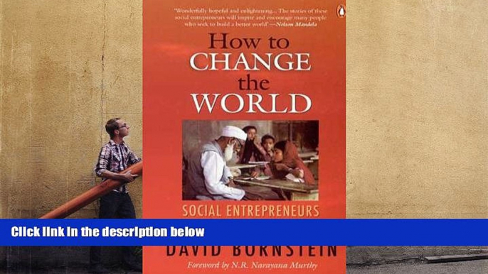 Download How to Change the World: Social Entrepreneurs and the Power of New Ideas For Ipad