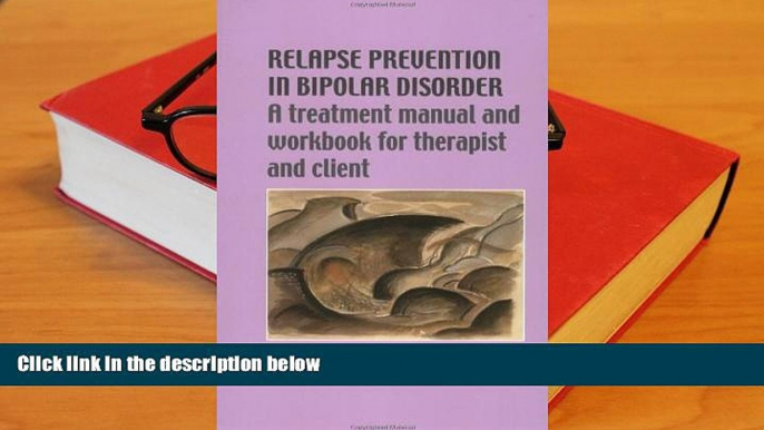 Read Online Relapse Prevention in Bipolar Disorder: A Treatment Manual and Workbook for Therapist