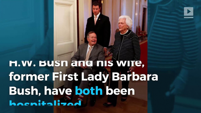 Former President George H.W. Bush and Barbara Bush both hospitalized