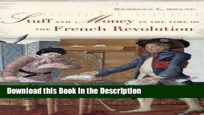 Read [PDF] Stuff and Money in the Time of the French Revolution Full Book