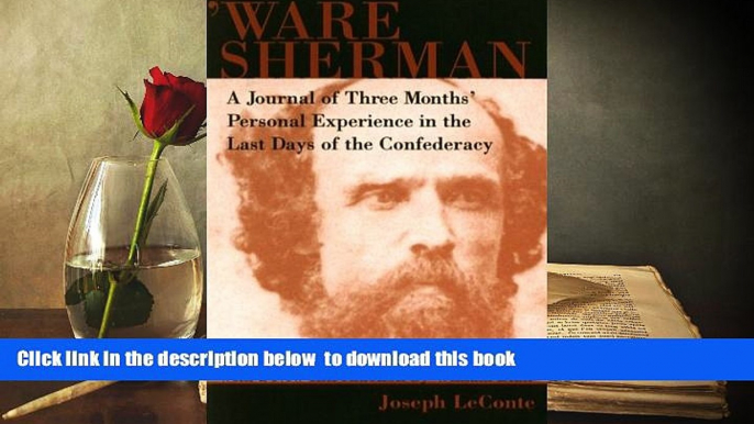 PDF [DOWNLOAD] Ware Sherman: A Journal of Three Months  Personal Experience in the Last Days of