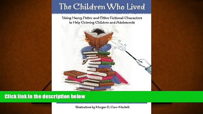 Audiobook  The Children Who Lived: Using Harry Potter and Other Fictional Characters to Help