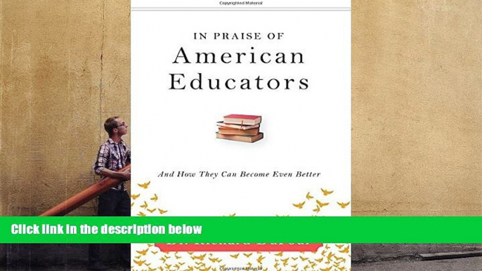 Kindle eBooks  In Praise of American Educators: And How They Can Become Even Better READ PDF