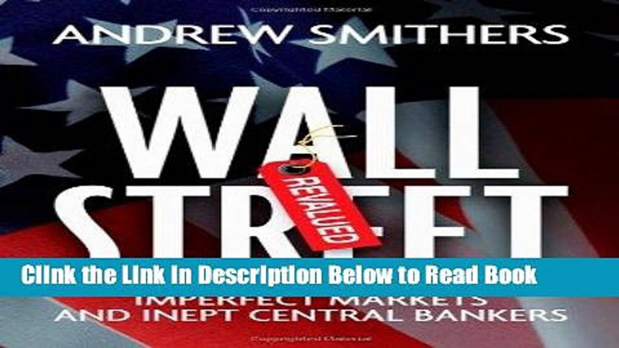 [PDF] Wall Street Revalued: Imperfect Markets and Inept Central Bankers Full Online