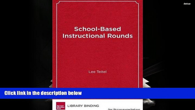 Kindle eBooks  School-Based Instructional Rounds: Improving Teaching and Learning Across