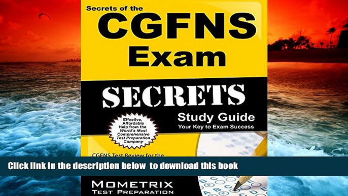 PDF [DOWNLOAD] Secrets of the CGFNS Exam Study Guide: CGFNS Test Review for the Commission on