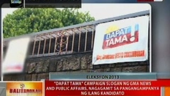 BT: 'Dapat Tama' campaign slogan ng GMA News and Public Affairs, nagagamit sa pangangampanya