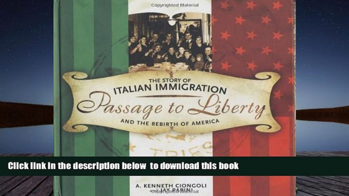 PDF [DOWNLOAD] Passage to Liberty: The Story of Italian Immigration and the Rebirth of America