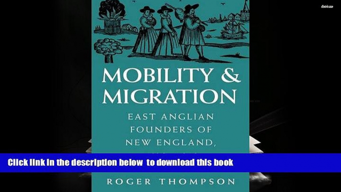 PDF [FREE] DOWNLOAD  Mobility and Migration: East Anglian Founders of New England, 1629-1640 Roger