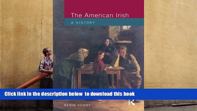 PDF [FREE] DOWNLOAD  The American Irish: A History Kevin Kenny TRIAL EBOOK