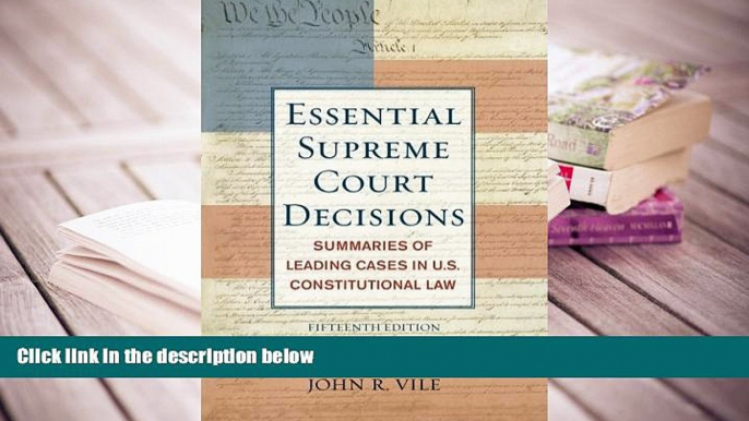 BEST PDF  Essential Supreme Court Decisions: Summaries of Leading Cases in U.S. Constitutional Law