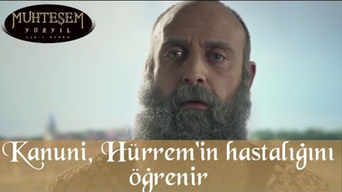 Kanuni, Hürrem'in Hastalığını Öğreniyor - Muhteşem Yüzyıl 132.Bölüm