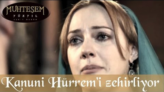 Kanuni Hürrem'i Zehirliyor - Muhteşem Yüzyıl 57.Bölüm