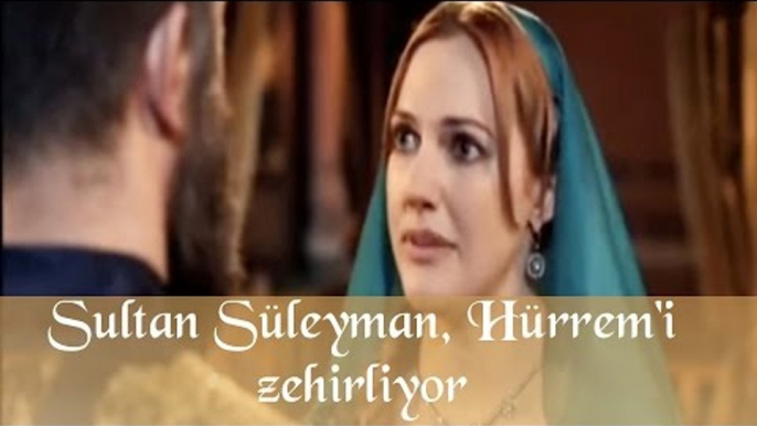 Muhteşem Yüzyıl 57. Bölüm - Sultan Süleyman Hürrem'i Zehirliyor