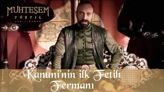 Kanuni 'nin ilk Fetih Fermanı - Muhteşem Yüzyıl 6.Bölüm