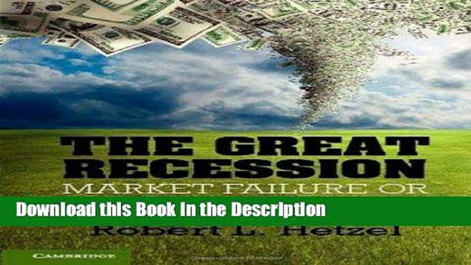 Read [PDF] The Great Recession: Market Failure or Policy Failure? (Studies in Macroeconomic